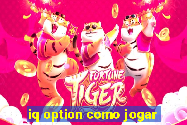 iq option como jogar